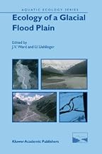 Ecology of a Glacial Flood Plain (Aquatic Ecology Series) (2003-12-31)