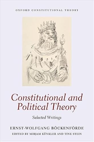 Constitutional and Political Theory: Selected Writings (Oxford Constitutional Theory, Band 1)