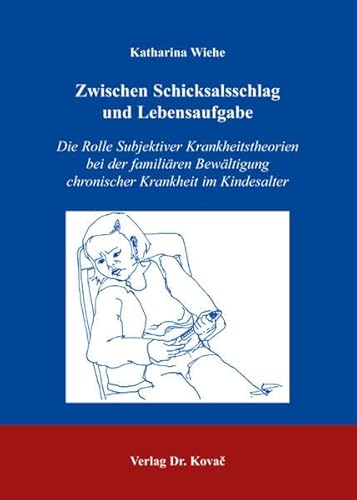 Zwischen Schicksalsschlag und Lebensaufgabe: Die Rolle Subjektiver Krankheitstheorien bei der familiären Bewältigung chronischer Krankheit im Kindesalter (Studien zur Kindheits- und Jugendforschung)
