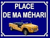 Plaque place de ma Méhari en aluminium humour rigolo fun 15x20 cm