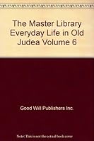 The Master Library Everyday Life in Old Judea Volume 6 B008XBA6I4 Book Cover