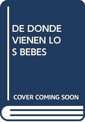 De Donde Vienen Los Bebes