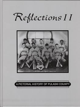 Unknown Binding Reflections II: A Pictorial History of Pulaski County Book