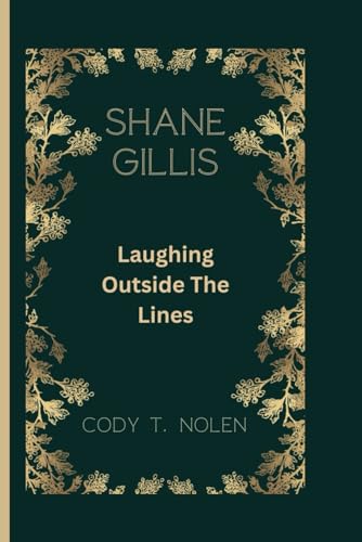 SHANE GILLIS: Laughing Outside The Lines