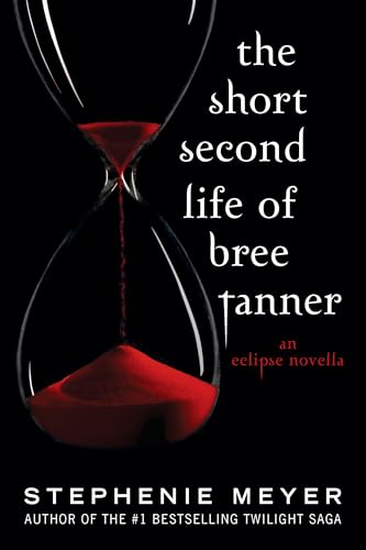 The Short Second Life of Bree Tanner: An Eclipse Novella (The Twilight Saga)