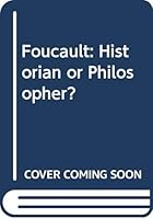 Foucault: Historian or Philosopher? 0333586646 Book Cover