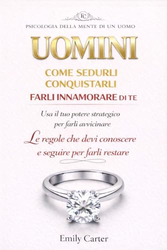 uomini Uomini - Psicologia della mente maschile: Come sedurli