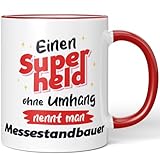 JUNIWORDS Tasse, Einen Superhelden ohne Umhang nennt man Messestandbauer, Rot (7530808)