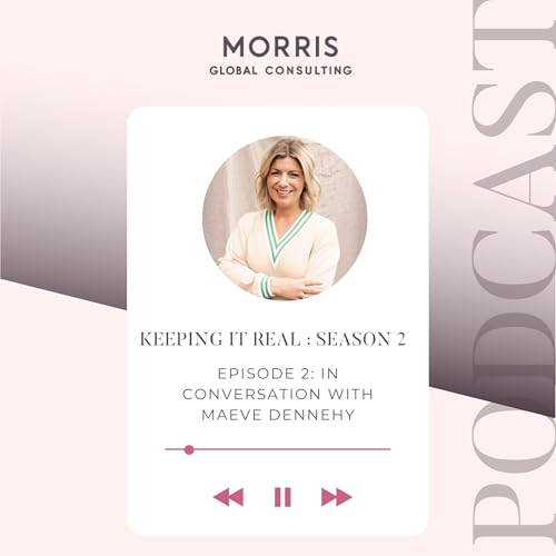 'KEEPING IT REAL' In conversation with Maeve Dennehy