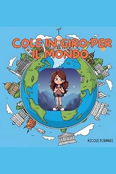 Paperback Cole In Giro Per Il Mondo (Italian Edition) [Italian] Book