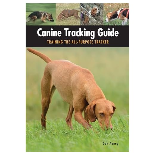 Canine Tracking Guide: Training the All-Purpose Tracker (CompanionHouse Books) Anatomy and Function of a Dog's Nose, Scent and Search Patterns, Competitive Coursing, First Aid, and More (Country Dogs)