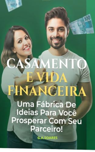 CASAMENTO E VIDA FINACEIRA: UMA FABRICA DE IDEIAS PARA VOCÊ
