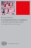 Il comportamento in pubblico. L'interazione sociale nei luoghi di riunione
