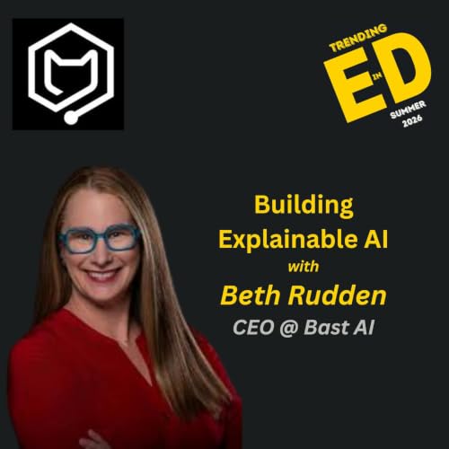 Building Explainable AI with Beth Rudden - CEO at Bast AI