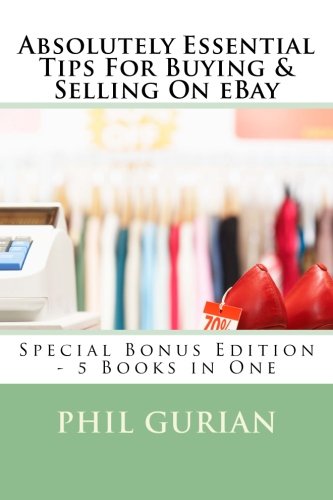 Absolutely Essential Tips For Buying & Selling On: Special Bonus Edition - 5 Books in One