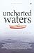 UNCHARTED WATERS - Stories from the churn of the sea (Anthologies by people with shared experiences, professions, interests or lifestyles)