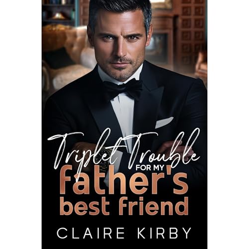 Audiobook: Triplet Trouble For My Father's Best Friend by Claire Kirby episode artwork