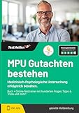MPU: Gutachten bestehen - Medizinisch-Psychologische Untersuchung erfolgreich bestehen. Buch + Online-Testtrainer mit hunderten Fragen, Tipps & Tricks und mehr!