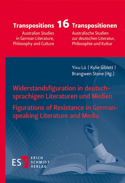 Widerstandsfigurationen in deutschsprachigen Literaturen und Medien / Figurations of Resistance in German-language Literature and Media: 16