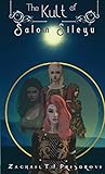 The Kult of Salom'Sileyu: The Salom'Sileyu Trilogy 1 (The Divine Logician)