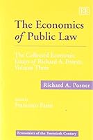 The Economics of Public Law: The Collected Economic Essays of Richard A. Posner, Volume Three 1858986435 Book Cover