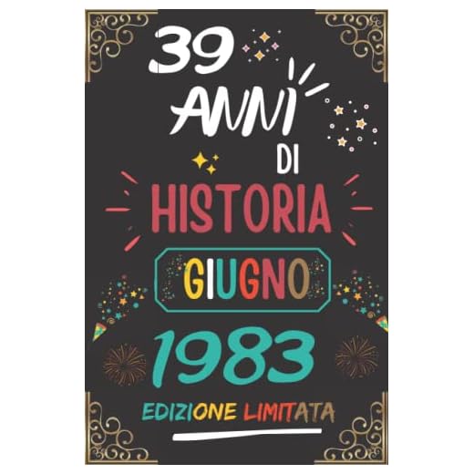 CUADERNO, 39 AÑOS DE HISTORIA JUNIO 1983 EDICIÓN LIMITADA: Regalo de 39 cumpleaños para mujeres y hombres, ideas de 39 cumpleaños... un cumpleaños... ... regalo de 39 cumpleaños para él/ella.