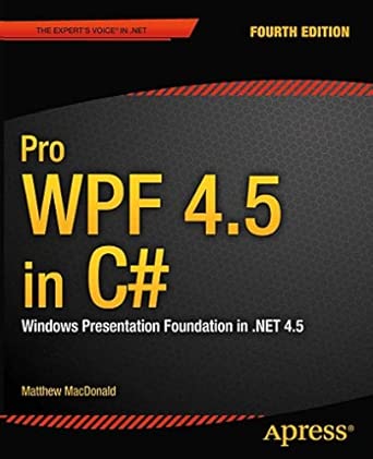 Pro WPF 4.5 in C#: Windows Presentation Foundation in .NET 4.5 4th Edition-Wow! eBook