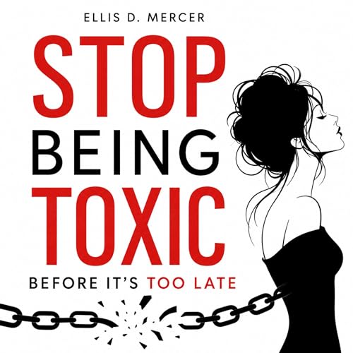 Stop Being Toxic Before It's Too Late Titelbild