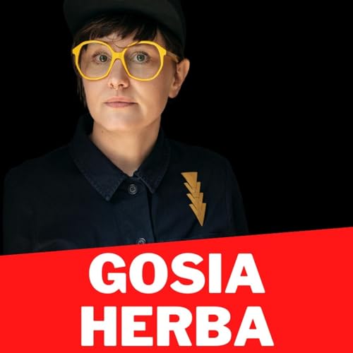 Page de couverture de #23 GOSIA HERBA: Nie lubię zostawiać niedokończonej pracy