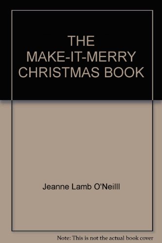 The Make-It-Merry Christmas Book B000JHYG4K Book Cover