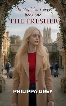 The Fresher (The Magdalen Trilogy Book 1)