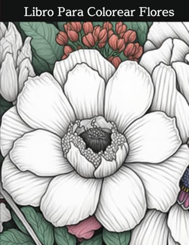 Libro Para Colorear Flores: 50 Dibujos de Flores para Colorear. Relájate mientras Desarrollas tu Mente y Creatividad. Échale un ojo a algunos de los dibujos de este libro. (Spanish Edition)