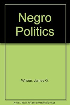 Negro Politics; the Search for Leadership
