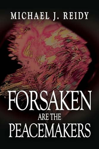Forsaken are the Peacemakers