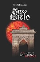 Arcos en el Cielo (Spanish Edition) 1521386161 Book Cover