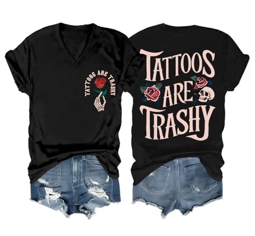 Tattoos are Trashy Tshirt V Neck Funny Sarcasm Tattoo Shirt Unisex Black