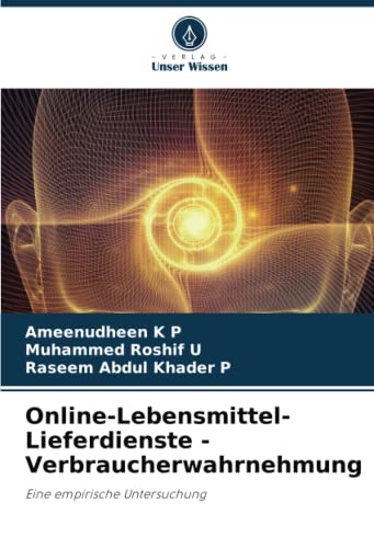 Online-Lebensmittel-Lieferdienste - Verbraucherwahrnehmung: Eine empirische Untersuchung
