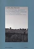 Iniziative Dal Basso E Trasformazioni Urbane. L'attivismo Civico Di Fronte Alle Dinamiche Di Governance Locale - 2