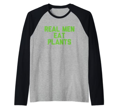 Real Men Eat Plants Novelty Vegan Vegan Gift Gift Camiseta Manga Raglan