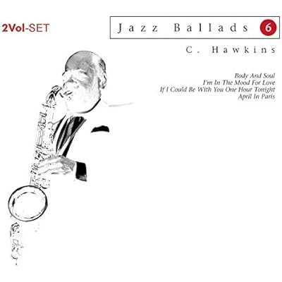 Jazz Ballads, Body and Soul, I'm In the Mood for Love, Hour Tonight