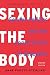Sexing the Body