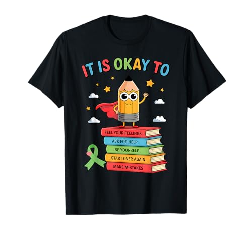 Mental Health Awareness Day It's Okay to Feel Kids Women Men T-Shirt