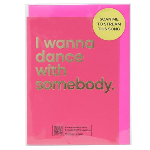 Say It With Songs Greeting Card - I Wanna Dance With Somebody - Whitney Houston - Scan QR Code & Play on Spotify, YouTube or Amazon Music – Birthday, Anniversary, Valentines, Mother’s/Father’s Day.