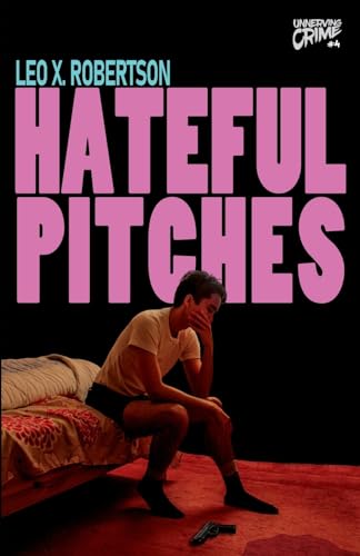 Hateful Pitches (Unnerving Crime)