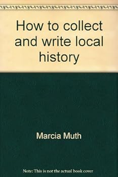 Unknown Binding How to collect and write local history Book