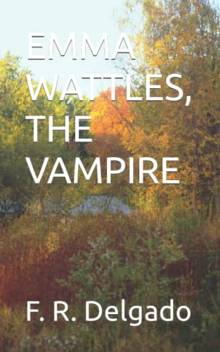 EMMA WATTLES, THE VAMPIRE