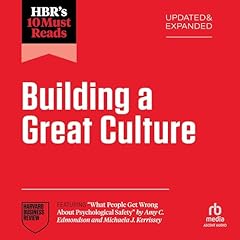 HBR's 10 Must Reads on Building a Great Culture (Updated and Expanded) cover art