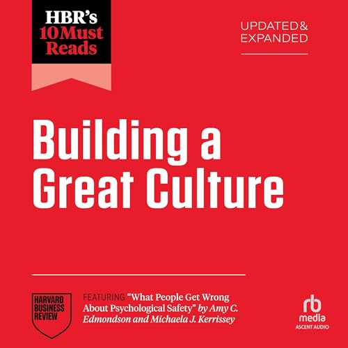 HBR's 10 Must Reads on Building a Great Culture (Updated and Expanded) cover art