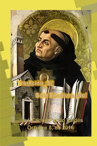 Tradición !Sí! Sola Escritura !No!