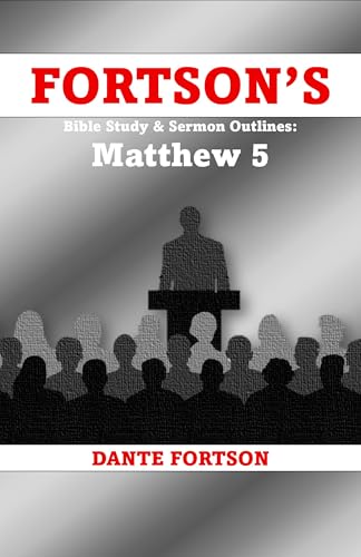 Fortson's Bible Study & Sermon Outlines: Matthew 5: Discovering True